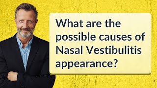 What are the possible causes of Nasal Vestibulitis appearance [upl. by Drusi]