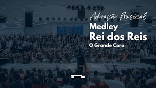 Medley Rei dos Reis  Grande Coro  Igreja Unasp EC [upl. by Artenahs]