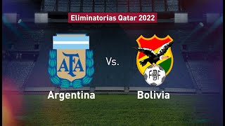 ARGENTINA VS BOLIVIA  ELIMINATORIAS QATAR 2022 [upl. by Roger]