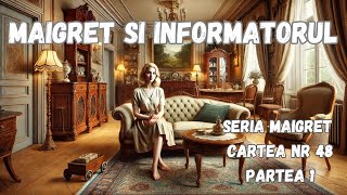 Maigret si informatorul Seria Maigret Cartea nr 48 Partea 1 audiobook in limba romana [upl. by Goles]