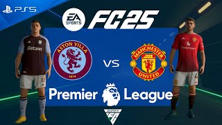 FC 25 Aston Villa vs Manchester United  Premier League 202425  PS5 [upl. by Tris]