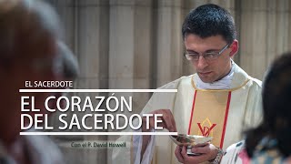 ES  P David Howell El corazón del sacerdote [upl. by Cannice]