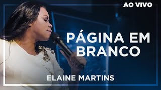 Elaine Martins  Página em Branco Ao Vivo [upl. by Duston]