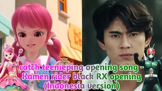 catch teenieping opening song  Kamen rider black RX opening Indonesia version [upl. by Eno]