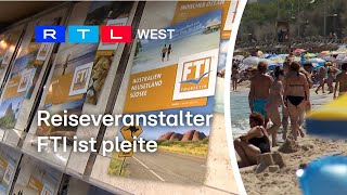 Reiseveranstalter FTI insolvent – was wird aus dem Sommerurlaub  RTL WEST 03062024 [upl. by Ynned]