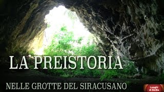 LA PREISTORIA NELLE GROTTE DEL SIRACUSANO [upl. by Mylan791]