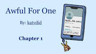 Awful for One Podfic Chapter 1 [upl. by Burnett397]