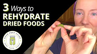 3 Ways to Rehydrate Dehydrated Foods [upl. by Ban]