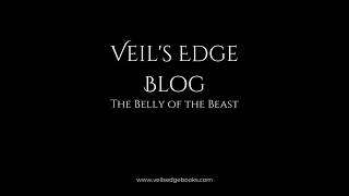 Veils Edge Blog The Belly of the Beast [upl. by Ynots]