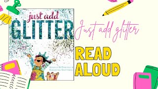 Just add glitter  Angela DiTerlizzi amp Samantha Cotterill  Read Aloud by Mom [upl. by Warp444]