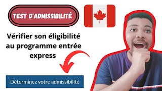 Test Dadmissibilité au programme entrée express 1 🇨🇦 Immigration Canada 2023 [upl. by Greene342]