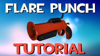 TF2 Flare Punch Tutorial [upl. by Wera629]