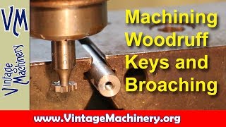 Keyways  Cutting Woodruff Key Slots and Broaching [upl. by Uzziel612]