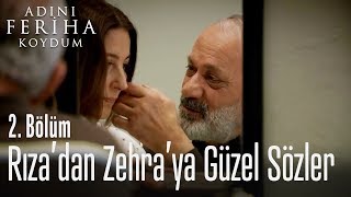 Rızadan Zehraya güzel sözler  Adını Feriha Koydum 2 Bölüm [upl. by O'Donoghue]