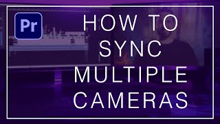 How to Sync Multiple Cameras in Premiere Pro [upl. by Zsamot]