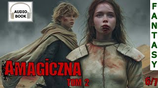 Amagiczna Tom 2 67  audiobook pl fantasy [upl. by Adnohrahs]