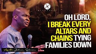 OH LORD I BREAK EVERY ALTARS AND CHAINS TYING FAMILIES DOWN  APOSTLE JOSHUA SELMAN  MS CONNECT [upl. by Basilio]