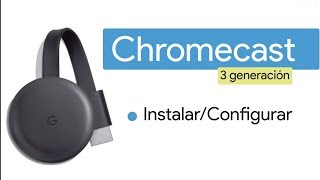 Como Instalar Configurar Chromecast 3 Gen 2019 [upl. by Eyoj340]