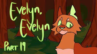 Evelyn Evelyn  Part 19 Warriors [upl. by Aninad]