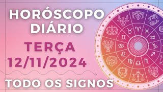 HORÓSCOPO DO DIA DE HOJE TERÇA 12 NOVEMBRO DE 2024 PREVISÃO PARA TODOS OS SIGNOS DIA 121124 [upl. by Ainotna]