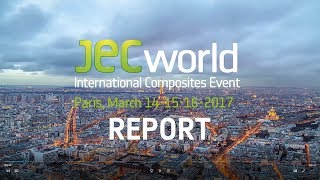 JEC World 2017 The Leading International Composites Show video report of the show [upl. by Drofla]