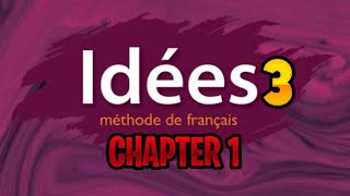 Idées 3 méthode de francais  Chapter 1 [upl. by Koralle]