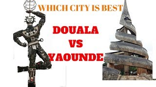 DOUALA Vs YAOUNDE BATTLE  WHICH CITY IS BEST [upl. by Eberly]