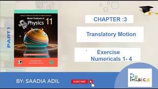 Class 11 Physics NBF  CH3 Translatory Motion Exercise Numericals 1  4 Science with Saadia [upl. by Zucker]