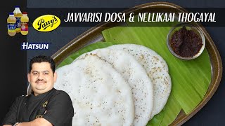 Javvarisi Dosa  breakfast recipe  nellikkai thogayal  soft dosa  Chef Venkatesh Bhat [upl. by Llerrad250]