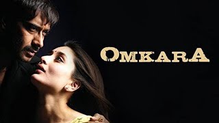 Omkara  2006  Ajay Devgan And Kareena Kapoor Old Full Movie Facts And Important Talks [upl. by Lleksah]