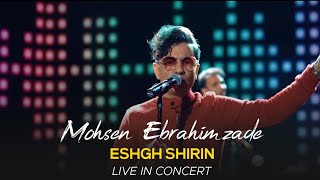 Mohsen Ebrahimzadeh  Eshgh Shirin I Live In Concert  محسن ابراهیم زاده  عشق شیرین [upl. by Vonnie]