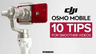 DJI Osmo Mobile — 10 Tips For Smoother Videos 4K [upl. by Carol-Jean]