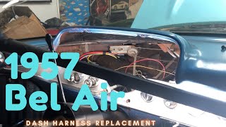 Dash harness replacement 1957 Chevy Bel air [upl. by Scheld]