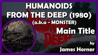 HUMANOIDS FROM THE DEEP aka  MONSTER Main Title 1980  New World Pictures [upl. by Swirsky226]