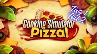 Cooking Simulator Pizza Tag 1 Teil 2 [upl. by Fayina]