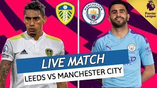 🔴 LEEDS  MAN CITY LIVE  🏆LAVANT REAL MADRID 🔥🇩🇿MAHREZ ET CITY EN ROUTE VERS LE TITRE WATCHALONG [upl. by Hillegass690]