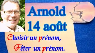 Choisir et fêter un prénom masculin  Arnold le 14 août [upl. by Jarvey509]