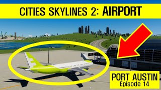 AIRPORT in Cities Skylines 2 Port Austin  Episode 14 [upl. by Roma]