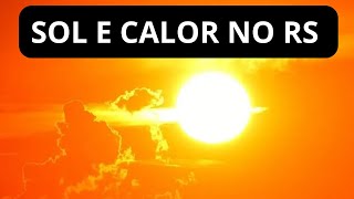 SOL E CALOR NO RS [upl. by Collie]