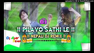 Pilayo Sathi Le  Nepali Dj Remix  Dj Ajay Remix [upl. by Valentina8]