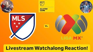 MLS AllStars Vs Liga MX AllStars 2024 MLS All Star Game Livestream Watchalong Reaction [upl. by Nickolas506]