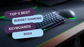 Top 5 BEST Budget Gaming Keyboards 2024 🔥 Affordable Gaming Performance [upl. by Any866]