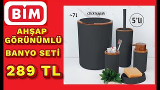 AHŞAP GÖRÜNÜMLÜ BANYO SETİ 289 TL FİYATIYLA 1 KASIM CUMA BİMDE İNCELEME YORUMLAR ÖZELLİKLER [upl. by Yblok]