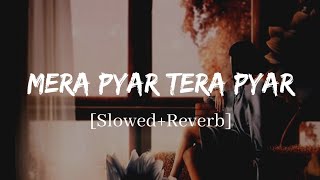 Mera Pyar Tera Pyar  Arijit Singh Jalebi Song  Slowed and Reverb Lofi Mix [upl. by Kilar]