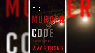 The Murder Code Remi Laurent FBI Suspense Thriller 2 by Ava Strong 🎧📖 Mystery Audiobook [upl. by Caddric]