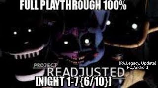 FNAF Project Readjusted PALegacyUpdate PCAndroidFull Playthrough 100 Night 17 610 [upl. by Yentirb621]