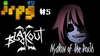 irpgTVᴴᴰ BLACKOUT II  Nyoron of the Death 5 Feat4DBox [upl. by Boucher]