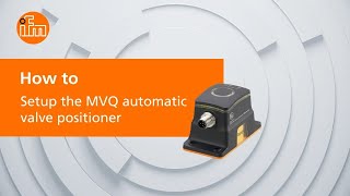 How to setup the MVQ automatic valve positioner [upl. by Liakim]