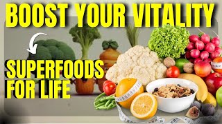 Top Superfoods To Enhance Longevity And Energize Your Life [upl. by Yasui]