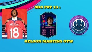 SBC FUT 19  GELSON MARTINS OTW NON ECHANGEABLE [upl. by Limann]